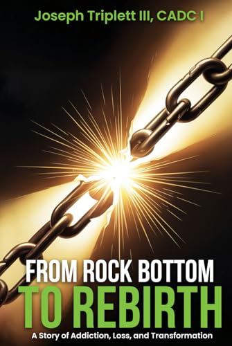 FROM ROCK BOTTOM TO REBIRTH: A Story of Addiction, Loss, and Transformation von USA Publishing Hub