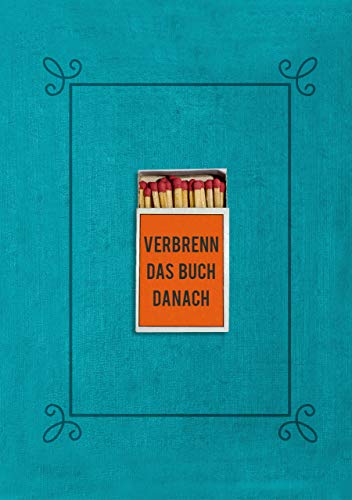 Verbrenn das Buch danach – Ein Ausfüllbuch für Erwachsene (Hardcover): Für mehr Achtsamkeit, Glück, Selbstliebe, Selbstreflexion und Lebensfreude. Das perfekte Geschenk von RIVA