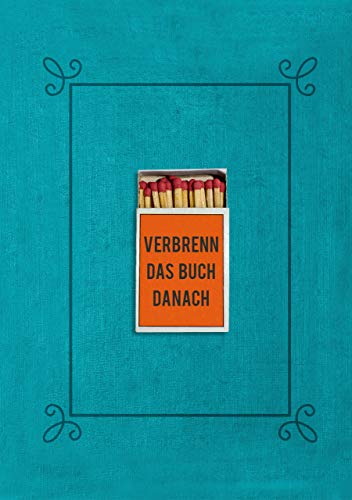 Verbrenn das Buch danach – Ein Ausfüllbuch für Erwachsene (Hardcover): Für mehr Achtsamkeit, Glück, Selbstliebe, Selbstreflexion und Lebensfreude. Das perfekte Geschenk Verbrenn das Buch danach – Ein Ausfüllbuch für Erwachsene (Hardcover): Für mehr Achtsamkeit, Glück, Selbstliebe, Selbstreflexion und Lebensfreude. Das perfekte Geschenk