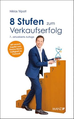 8 Stufen zum Verkaufserfolg (Manz Sachbuch) von MANZ Verlag Wien