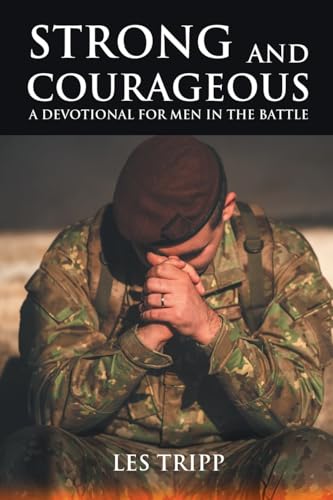 Strong and Courageous: A Devotional for Men in the Battle von Quippy Quill LLC