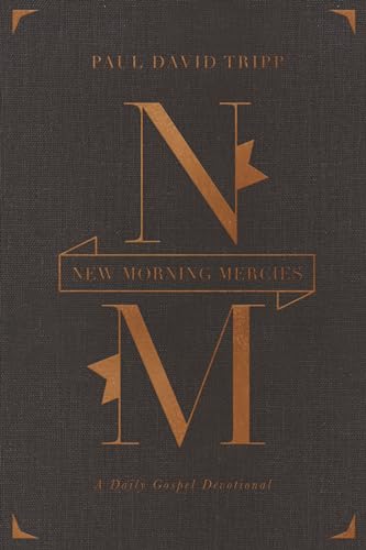 New Morning Mercies: A Daily Gospel Devotional: A Daily Gospel Devotional (Gift Edition)