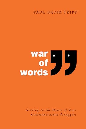 War of Words: Getting to the Heart of Your Communication Struggles War of Words: Getting to the Heart of Your Communication Struggles von P & R Publishing