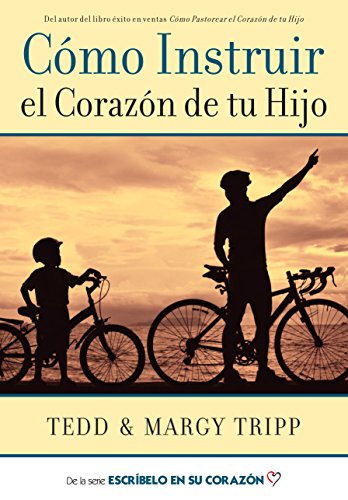 Instructing a Child's Heart (Spanish) Como Instruir el Coraz