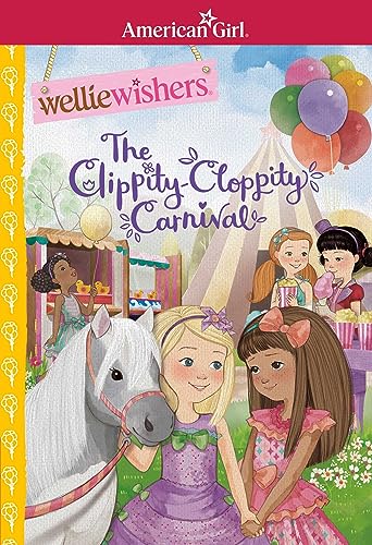 The Clippity-Cloppity Carnival (American Girl: Welliewishers) von American Girl Publishing Inc