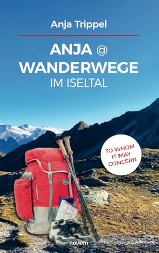 Anja @ Wanderwege im Iseltal: To Whom It May Concern 1.Auflage Anja @ Wanderwege im Iseltal: To Whom It May Concern 1.Auflage von novum publishing gmbh