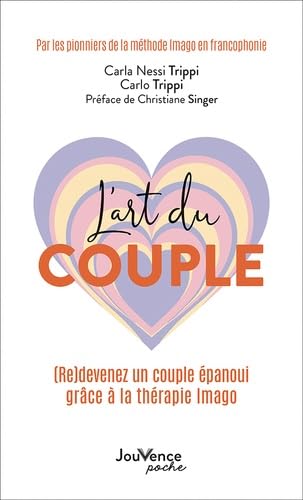 L'Art du couple: Le secret de l'amour qui dure par les pionniers de la thérapie Imago en francophonie L'Art du couple: Le secret de l'amour qui dure par les pionniers de la thérapie Imago en francophonie von JOUVENCE