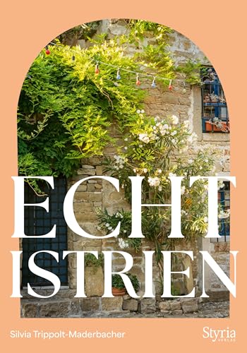 Echt Istrien von Styria Verlag
