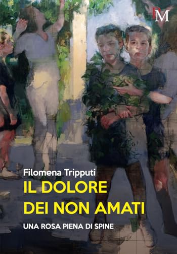 Il dolore dei non amati: Una rosa piena di spine
