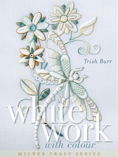 Whitework with Colour (Milner Craft Series) von Sally Milner Publishing