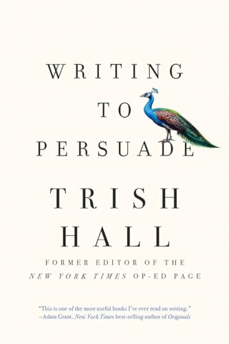 Writing to Persuade: How to Bring People over to Your Side von LIVERIGHT