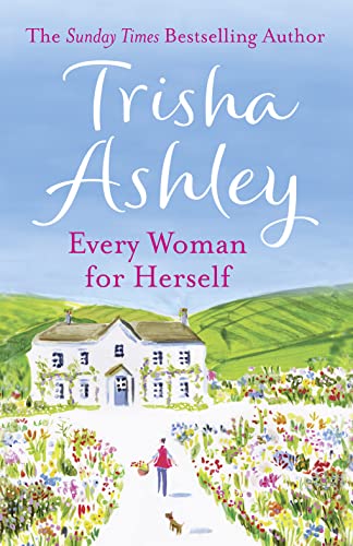 Every Woman for Herself: The hilarious and uplifting romantic comedy from the Sunday Times bestseller