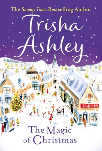 Magic of Christmas: A heartwarming and uplifting christmas romance from the Sunday Times bestselling author Magic of Christmas: A heartwarming and uplifting christmas romance from the Sunday Times bestselling author