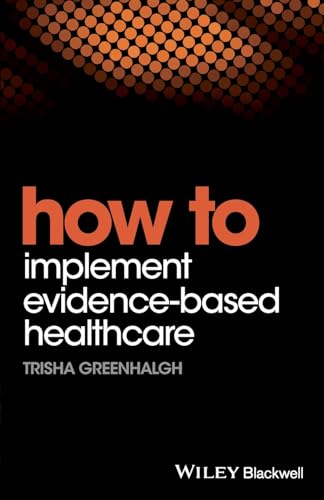 How to Implement Evidence-Based Healthcare (HOW - How To) von Wiley-Blackwell