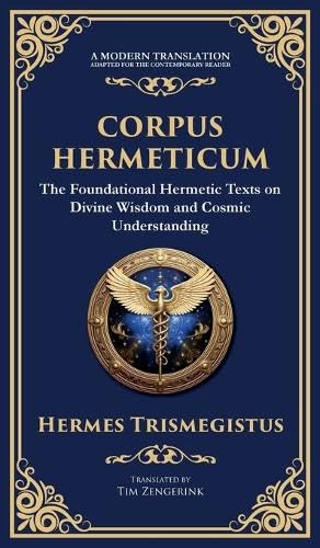 Corpus Hermeticum: Ancient Wisdom on the Divine, the Cosmos, and the Soul von Muze Publishing