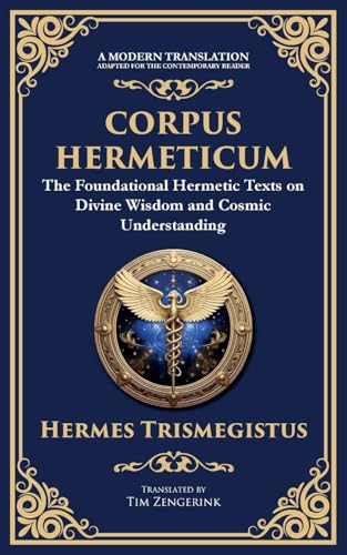 Corpus Hermeticum: Ancient Wisdom on the Divine, the Cosmos, and the Soul von Muze Publishing
