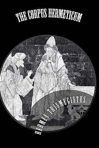 The Corpus Hermeticum The Corpus Hermeticum