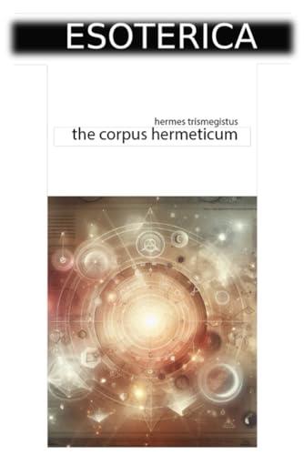 The Corpus Hermeticum The Corpus Hermeticum von Independently published