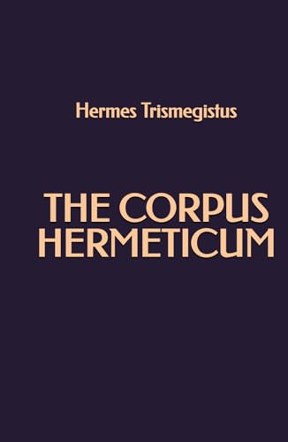The Corpus Hermeticum The Corpus Hermeticum von Independently published