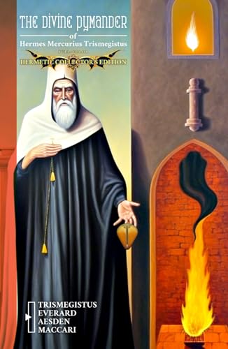The Divine Pymander of Hermes Mercurius Trismegistus (Illustrated): Full-Color Hermetic Collector’s Edition von Cineris Multifacet