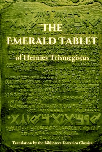 The Emerald Tablet of Hermes Trismegistus: The Secret Wisdom of the Ages [Annotated] von Independently published
