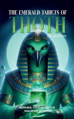 The Emerald Tablets of Toth The Atlantean The Emerald Tablets of Toth The Atlantean von Simbora