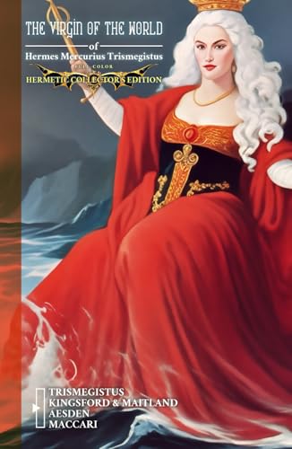 The Virgin of the World of Hermes Mercurius Trismegistus (Illustrated): Full-Color Hermetic Collector’s Edition von Cineris Multifacet