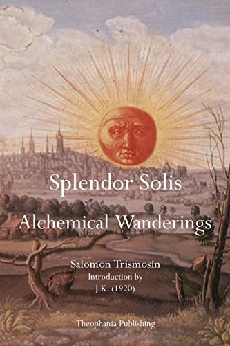 Splendor Solis: Alchemical Wanderings von Theophania Publishing