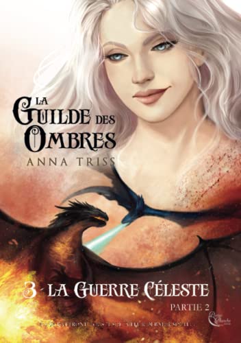 La Guilde des Ombres, tome 3: La Guerre céleste, partie 2