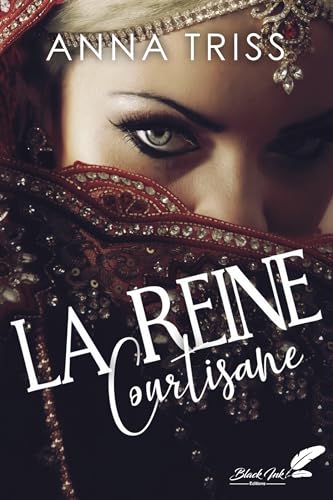 La Reine Courtisane La Reine Courtisane von Black Ink Editions