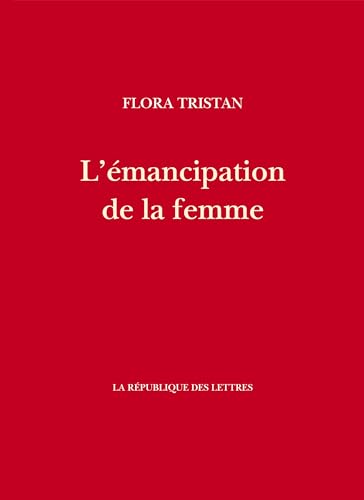 L'émancipation de la femme: ou Le testament de la paria L'émancipation de la femme: ou Le testament de la paria von REPUBLIQUE LETT