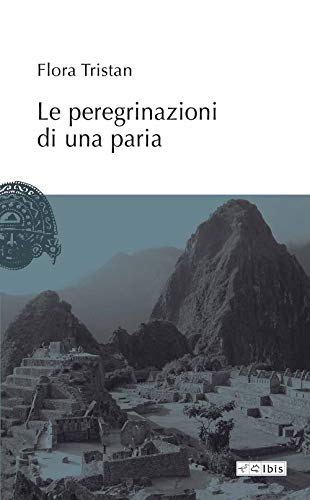 Le peregrinazioni di una paria (L' ippogrifo) von Ibis