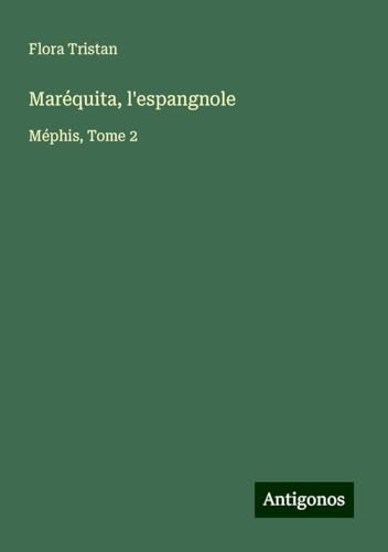 Maréquita, l'espangnole: Méphis, Tome 2 von Antigonos Verlag