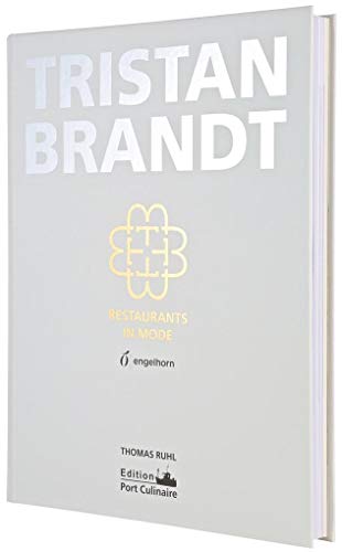 Tristan Brandt: Restaurants in Mode von Port Culinaire GmbH