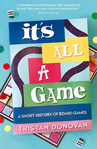 It's All a Game: A Short History of Board Games von Atlantic Books