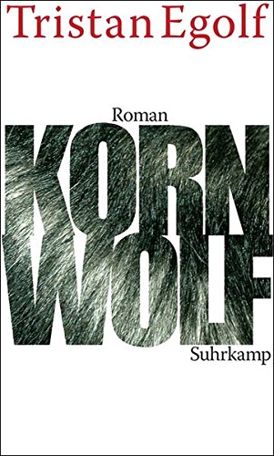 Kornwolf: Roman von Suhrkamp Verlag