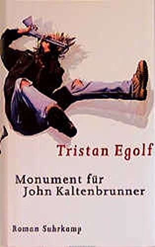 Monument für John Kaltenbrunner: Vom Schlachten des gemästeten Kalbs und vom Aufrüsten der Aufrechten. Roman Monument für John Kaltenbrunner: Vom Schlachten des gemästeten Kalbs und vom Aufrüsten der Aufrechten. Roman von Suhrkamp