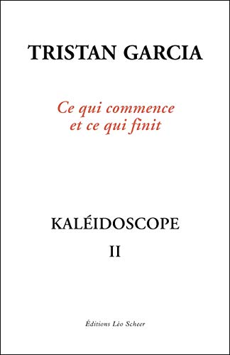 Kaléidoscope : Volume 2, Ce qui commence et ce qui finit