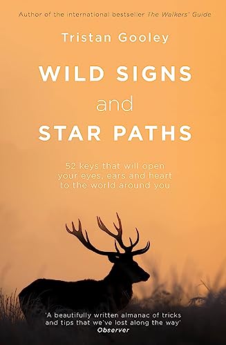 Wild Signs and Star Paths: 52 keys that will open your eyes, ears and mind to the world around you von Hodder & Stoughton