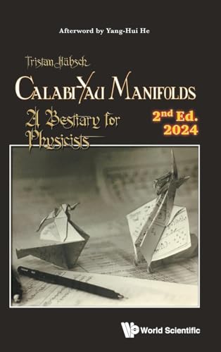 Calabi-yau Manifolds: A Bestiary For Physicists (2nd Edition): A Bestiary for Physicists (Second Edition) von WSPC (EUROPE)