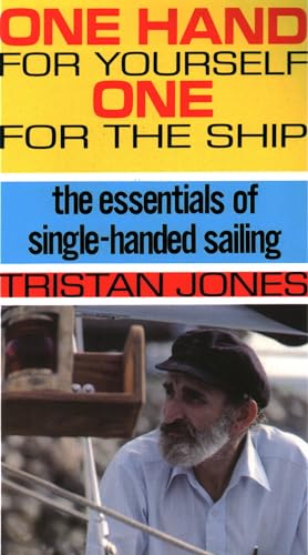 One Hand for Yourself, One for the Ship: The Essentials of Single-Handed Sailing von Sheridan House