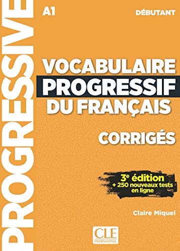 Vocabulaire progressif du Francais niveau debutant A1 klucz 3ed: Corriges debutant von CLE INTERNAT
