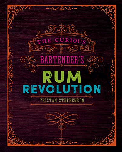 The Curious Bartender's Rum Revolution von Ryland Peters