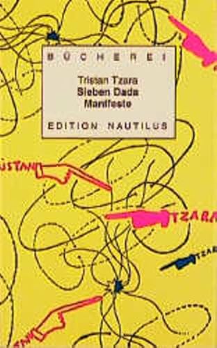 Sieben Dada Manifeste (Kleine Bücherei für Hand und Kopf) von Edition Nautilus