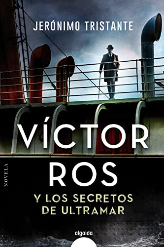 Víctor Ros y los secretos de ultramar (ALGAIDA LITERARIA - ALGAIDA NARRATIVA) von Algaida Editores