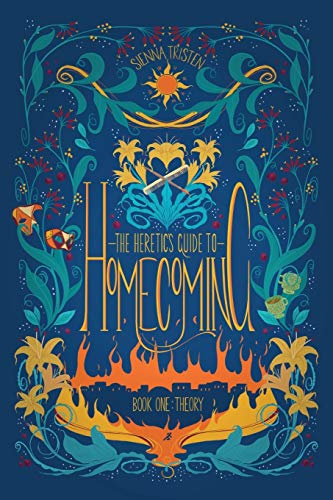 The Heretic's Guide to Homecoming: Book One: Theory von Molewhale Press