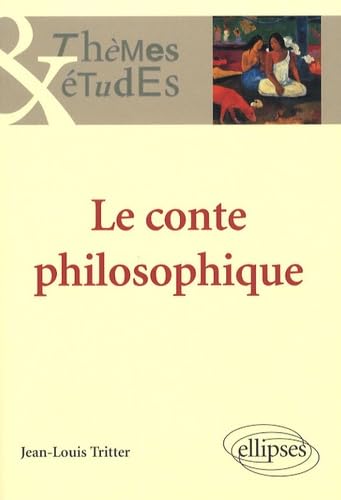 Le conte philosophique (Thèmes et études)