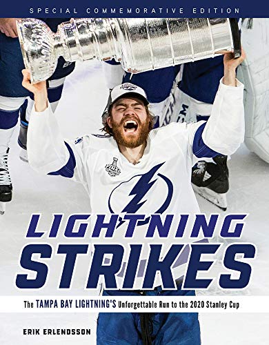 Lightning Strikes: The Tampa Bay Lightningæs Unforgettable Run to the 2020 Stanley Cup (Special Commemorative) von Triumph Books (IL)