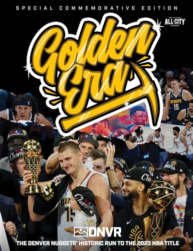 Golden Era: The Denver Nuggets' Historic Run to the 2023 Nba Title