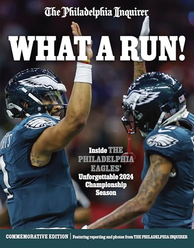 What a Run!: Inside the Philadelphia Eagles' Unforgettable 2024 Championship Season (Philadelphia Inquirer) von Triumph Books (IL)